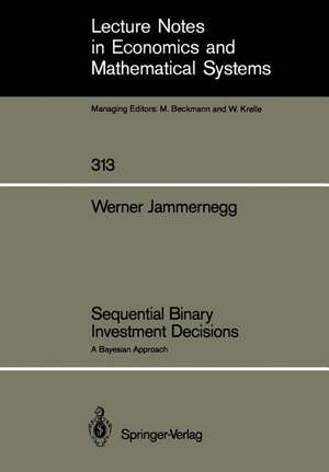 Sequential Binary Investment Decisions: A Bayesian Approach de Werner Jammernegg