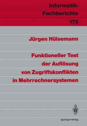 Funktioneller Test der Auflösung von Zugriffskonflikten in Mehrrechnersystemen de Jürgen Hülsemann