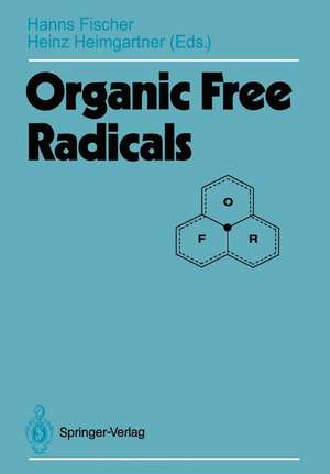 Organic Free Radicals: Proceedings of the Fifth International Symposium, Zürich, 18.–23. September 1988 de Hanns Fischer