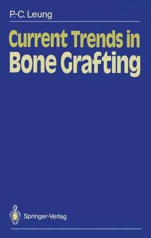 Current Trends in Bone Grafting de Ping-Chung Leung