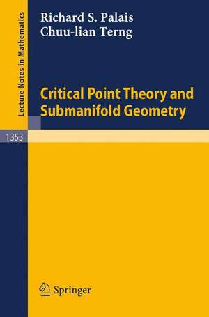 Critical Point Theory and Submanifold Geometry de Richard S. Palais