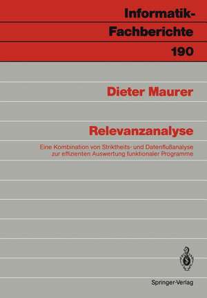 Relevanzanalyse: Eine Kombination von Striktheits- und Datenflußanalyse zur effizienten Auswertung funktionaler Programme de Dieter Maurer