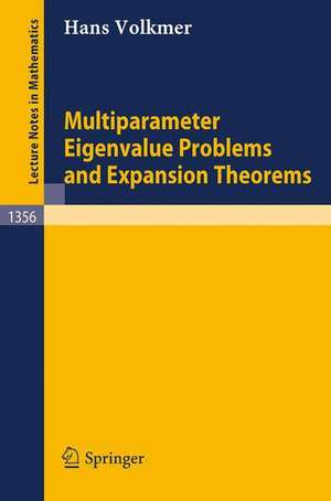 Multiparameter Eigenvalue Problems and Expansion Theorems de Hans Volkmer