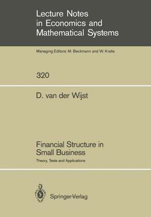 Financial Structure in Small Business: Theory, Tests and Applications de Dominicus van der Wijst