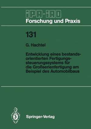 Entwicklung eines bestandsorientierten Fertigungssteuerungssystems für die Großserienfertigung am Beispiel des Automobilbaus de G. Hachtel