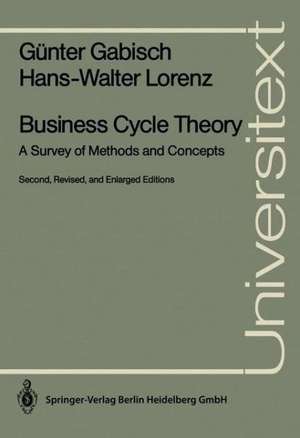 Business Cycle Theory: A Survey of Methods and Concepts de Günter Gabisch