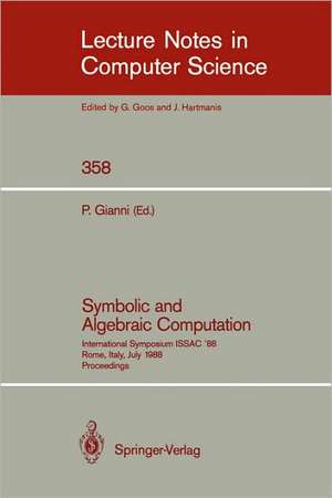 Symbolic and Algebraic Computation: International Symposium ISSAC' 88, Rome, Italy, July 4-8, 1988. Proceedings de Patrizia Gianni