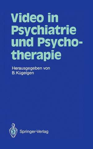 Video in Psychiatrie und Psychotherapie de Bernhard Kügelgen