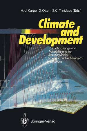 Climate and Development: Climate Change and Variability and the Resulting Social, Economic and Technological Implications de H. -J. Karpe