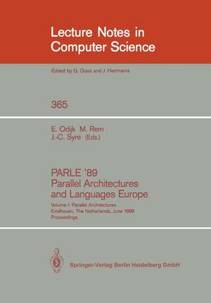 PARLE '89 - Parallel Architectures and Languages Europe: Volume I: Parallel Architectures, Eindhoven, The Netherlands, June 12-16, 1989; Proceedings de Eddy Odijk