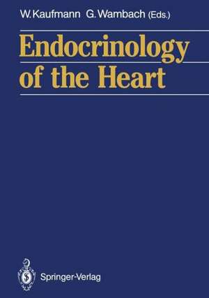 Endocrinology of the Heart de W. Kaufmann