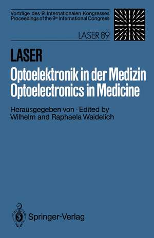 Laser/Optoelektronik in der Medizin / Laser/Optoelectronics in Medicine: Vorträge des 9. Internationalen Kongresses / Proceedings of the 9th International Congress de Wilhelm Waidelich