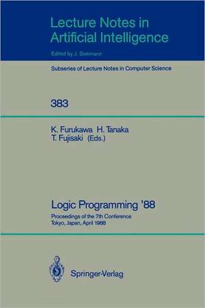 Logic Programming '88: Proceedings of the 7th Conference, Tokyo, Japan, April 11-14, 1988 de Koichi Furukawa