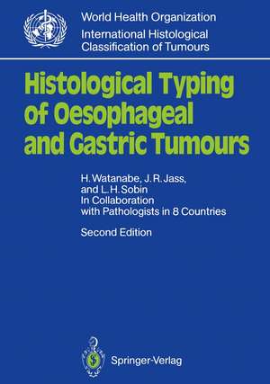 Histological Typing of Oesophageal and Gastric Tumours: In Collaboration with Pathologists in 8 Countries de Hidenobu Watanabe