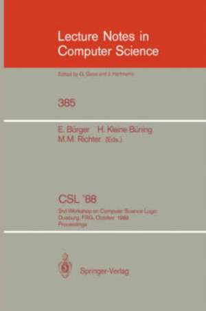 CSL'88: 2nd Workshop on Computer Science Logic, Duisburg, FRG, October 3-7, 1988. Proceedings de Egon Börger