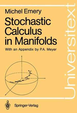 Stochastic Calculus in Manifolds de Michel Emery