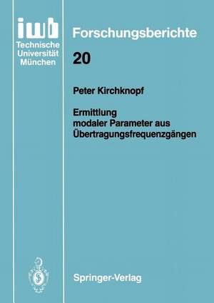 Ermittlung modaler Parameter aus Übertragungsfrequenzgängen de Peter Kirchknopf