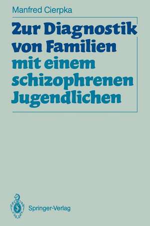 Zur Diagnostik von Familien mit einem schizophrenen Jugendlichen de Manfred Cierpka