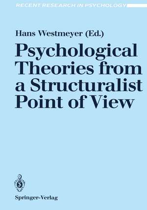 Psychological Theories from a Structuralist Point of View de Hans Westmeyer