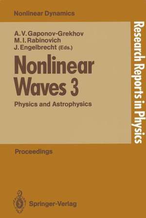 Nonlinear Waves 3: Physics and Astrophysics Proceedings of the Gorky School 1989 de Andrei V. Gaponov-Grekhov