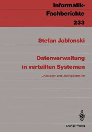 Datenverwaltung in verteilten Systemen: Grundlagen und Lösungskonzepte de Stefan Jablonski