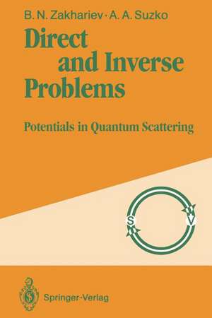 Direct and Inverse Problems: Potentials in Quantum Scattering de Boris N. Zakhariev