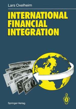 International Financial Integration de Lars Oxelheim