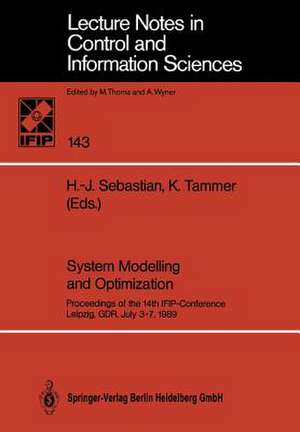 System Modelling and Optimization: Proceedings of the 14th IFIP-Conference Leipzig, GDR, July 3–7, 1989 de H.-J. Sebastian