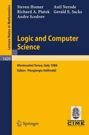 Logic and Computer Science: Lectures given at the 1st Session of the Centro Internazionale Matematico Estivo (C.I.M.E.) held at Montecatini Terme, Italy, June 20-28, 1988 de Steven Homer