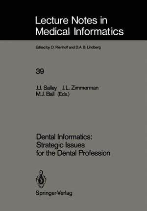 Dental Informatics: Strategic Issues for the Dental Profession de John J. Salley