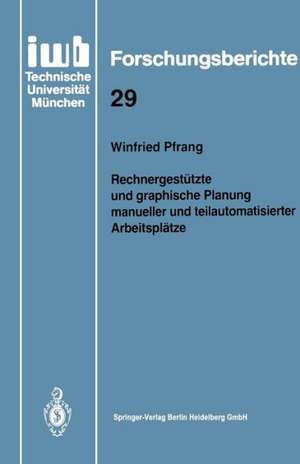 Rechnergestützte und graphische Planung manueller und teilautomatisierter Arbeitsplätze de Winfried Pfrang