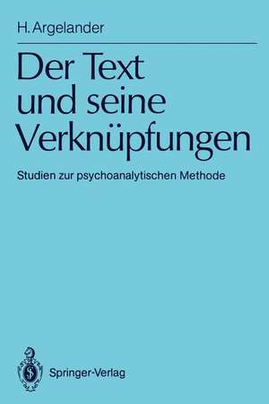 Der Text und seine Verknüpfungen: Studien zur psychoanalytischen Methode de Hermann Argelander