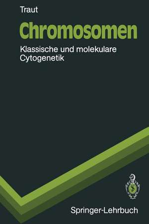 Chromosomen: Klassische und molekulare Cytogenetik de Walther Traut