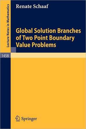 Global Solution Branches of Two Point Boundary Value Problems de Renate Schaaf