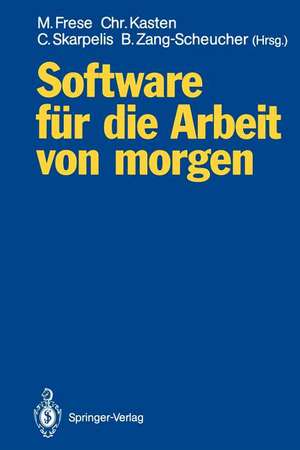 Software für die Arbeit von morgen: Bilanz und Perspektiven anwendungsorientierter Forschung de Michael Frese