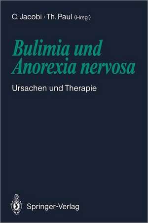 Bulimia und Anorexia nervosa: Ursachen und Therapie de Corinna Jacobi