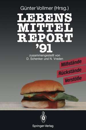 Lebensmittelreport ’91: Mißstände · Rückstände · Verstöße de D. Schenker