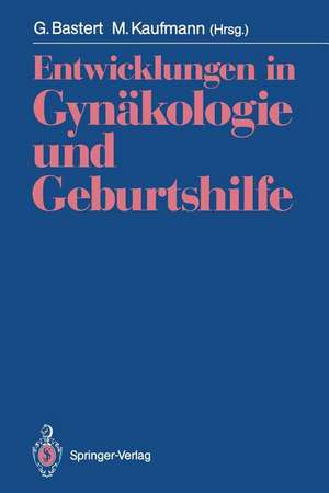 Entwicklungen in Gynäkologie und Geburtshilfe: Fred Kubli zum Gedächtnis de Gunther Bastert