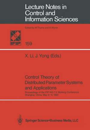 Control Theory of Distributed Parameter Systems and Applications: Proceedings of the IFIP WG 7.2 Working Conference, Shanghai, China, May 6–9, 1990 de Xunjing Li