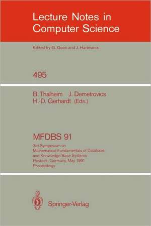 MFDBS 91: 3rd Symposium on Mathematical Fundamentals of Database and Knowledge Base Systems, Rostock, Germany, May 6-9, 1991 de Bernhard Thalheim