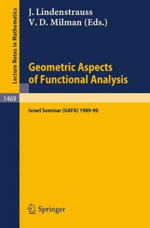 Geometric Aspects of Functional Analysis: Israel Seminar (GAFA) 1989-90 de Joram Lindenstrauss