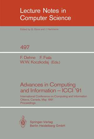 Advances in Computing and Information - ICCI '91: International Conference on Computing and Information, Ottawa, Canada, May 27-29, 1991. Proceedings de Frank Dehne