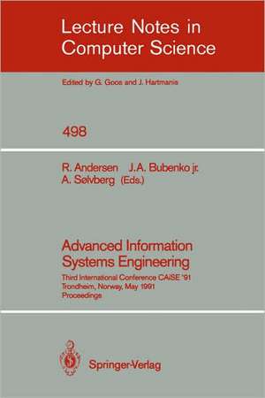 Advanced Information Systems Engineering: Third International Conference CAiSE '91, Trondheim, Norway, May 13-15, 1991 de Rudolf Andersen