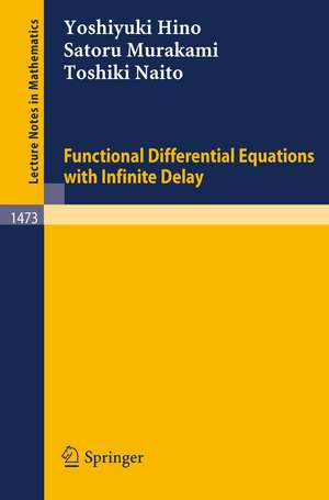 Functional Differential Equations with Infinite Delay de Yoshiyuki Hino