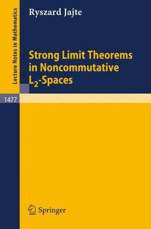 Strong Limit Theorems in Noncommutative L2-Spaces de Ryszard Jajte