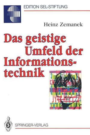 Das geistige Umfeld der Informationstechnik de Heinz Zemanek