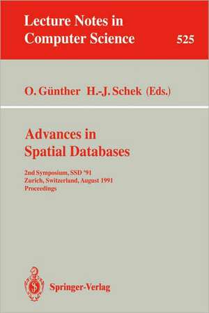 Advances in Spatial Databases: 2nd Symposium, SSD '91, Zurich, Switzerland, August 28-30, 1991. Proceedings de Oliver Günther