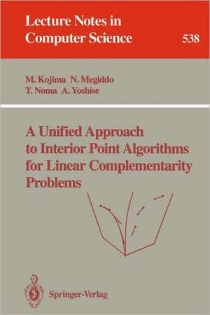 A Unified Approach to Interior Point Algorithms for Linear Complementarity Problems de Masakazu Kojima