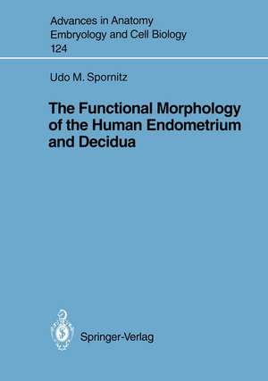 The Functional Morphology of the Human Endometrium and Decidua de Udo M. Spornitz