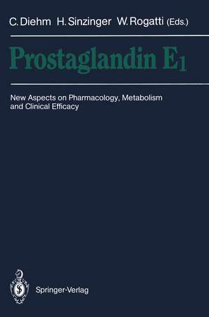 Prostaglandin E1: New Aspects on Pharmacology, Metabolism and Clinical Efficacy de Curt Diehm